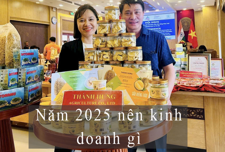 năm 2025 nên kinh doanh gì, lĩnh vực gì, làm gì để kiếm tiền tốt