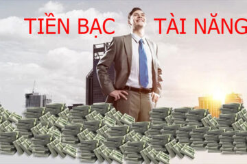 Đừng nhầm lẫn tiền bạc và tài năng, cần hiểu rõ 2 vấn đề này