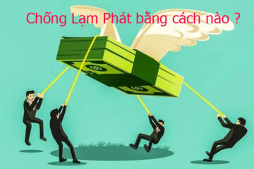 Chống lạm phát là gì, bằng cách nào, hiểu rõ bản chất của chống lạm phát