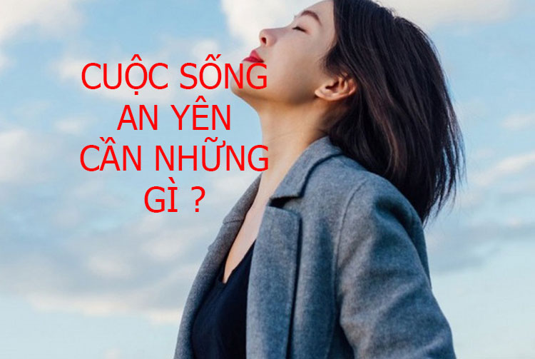 làm thế nào để có cuộc sống an yên