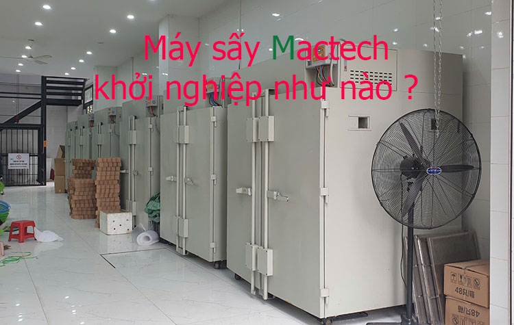 hãng máy sấy mactech khởi nghiệp như thế nào