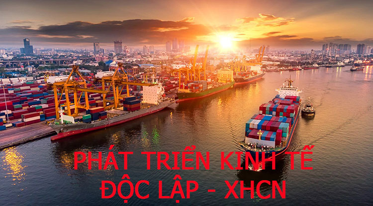 phát triển nền kinh tế độc lập, xhcn, bền vững