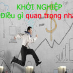 khởi nghiệp điều gì quan trọng nhất