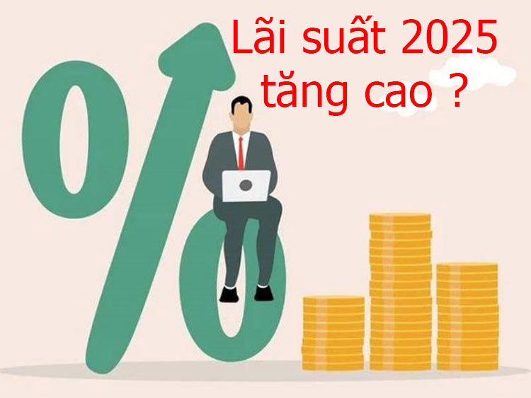 có thể lãi suất tăng cao 2025 nên chúng ta cần lưu ý vay nợ