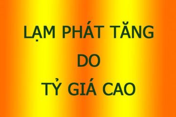 Lạm phát tăng cao do tỷ giá cao, đây là vấn đề phải thúc đẩy tăng trưởng