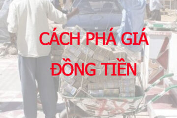 Những cách phá giá đồng tiền, tìm hiểu bản chất và mục đích phá giá