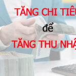 Tăng chi tiêu để tăng thu nhập, thúc đẩy chi tiêu công và chi tiêu tư