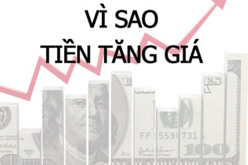 Vì sao tiền tăng giá, ảnh hưởng kinh tế như nào, cách nào tiền giảm giá