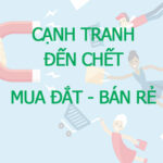 Mua đắt bán rẻ, tại sao lại làm như vậy, chúng ta cần hiểu sự canh tranh