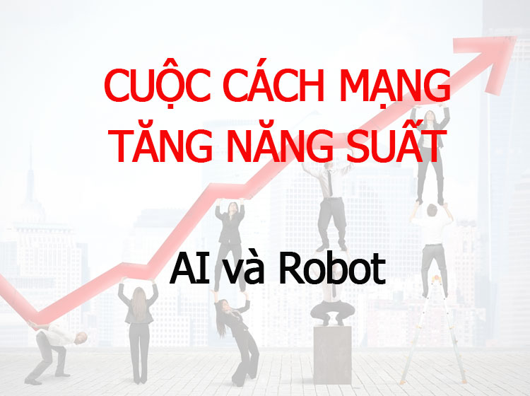 cuộc cách mạng tăng năng suất, hiểu rõ giai đoạn thay đổi của nền kinh tế
