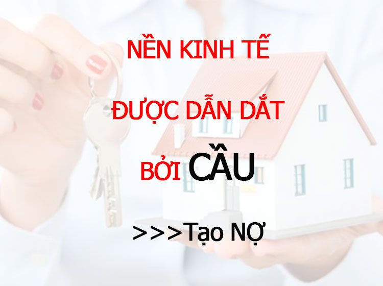 nền kinh tế được dẫn dắt bởi cầu, cầu tạo ra nợ, 