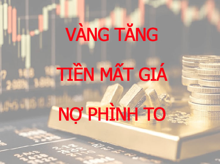 vàng tăng tiền mất giá dẫn tới nợ phình to, vỡ nợ